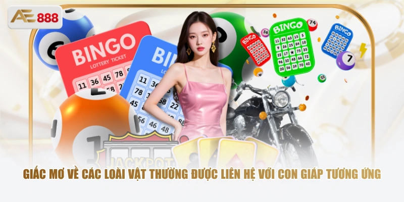 Giấc mơ về các loài vật thường được liên hệ với con giáp tương ứng
