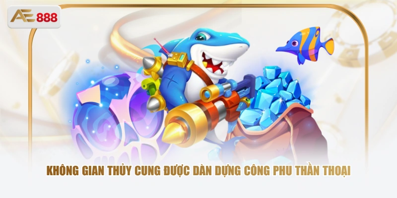 Không gian thủy cung được dàn dựng công phu thần thoại