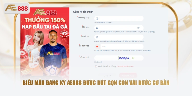 Biểu mẫu đăng ký AE888 được rút gọn còn vài bước cơ bản