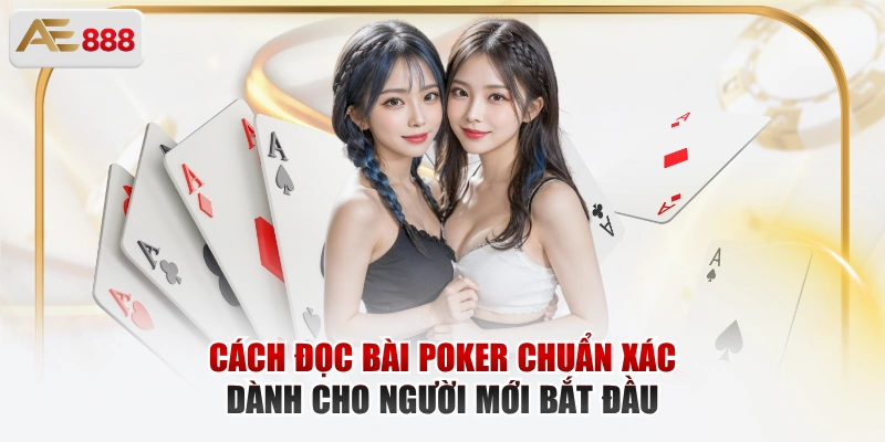 Cách đọc bài Poker