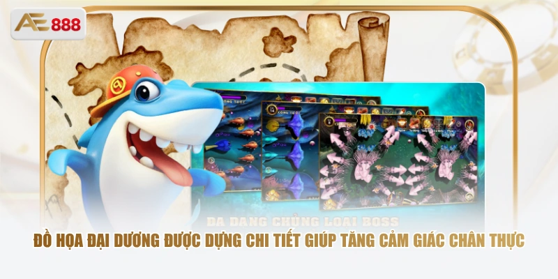Đồ họa đại dương được dựng chi tiết giúp tăng cảm giác chân thực