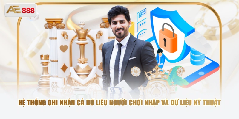 Hệ thống ghi nhận cả dữ liệu người chơi nhập và dữ liệu kỹ thuật