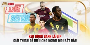 Kèo đồng banh là gì