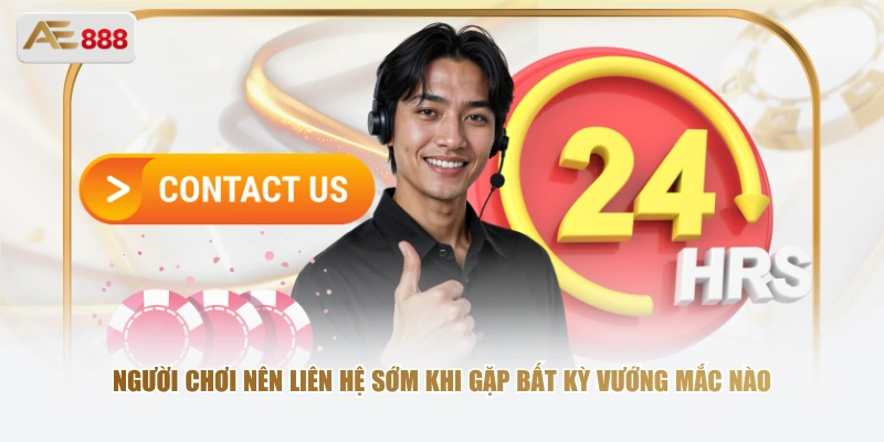 Liên Hệ AE888 – Các Kênh Hỗ Trợ Chính Thức 2026 Người chơi nên liên hệ sớm khi gặp bất kỳ vướng mắc nào