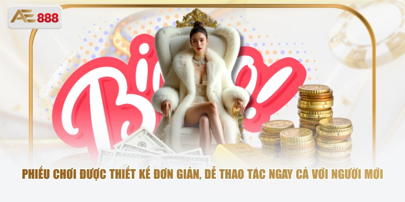 Phiếu chơi được thiết kế đơn giản, dễ thao tác ngay cả với người mới