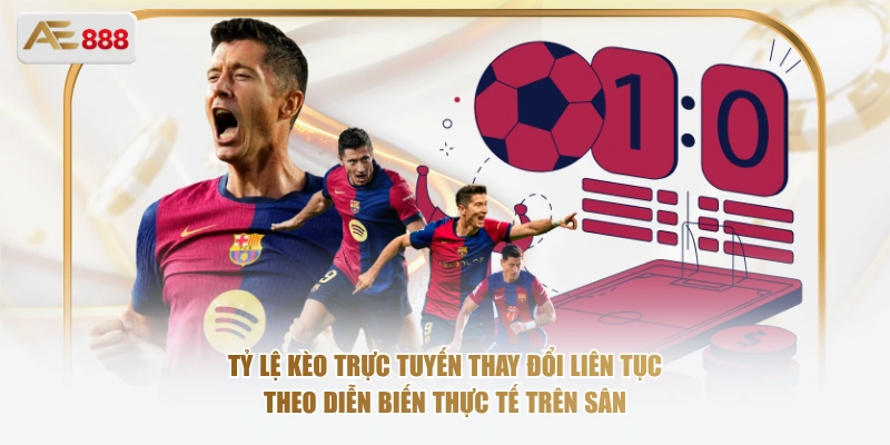 Bỏ Túi Trọn Bộ Thuật Ngữ Cá Cược Bóng Đá Cho Người Mới Tỷ lệ kèo trực tuyến thay đổi liên tục theo diễn biến thực tế trên sân